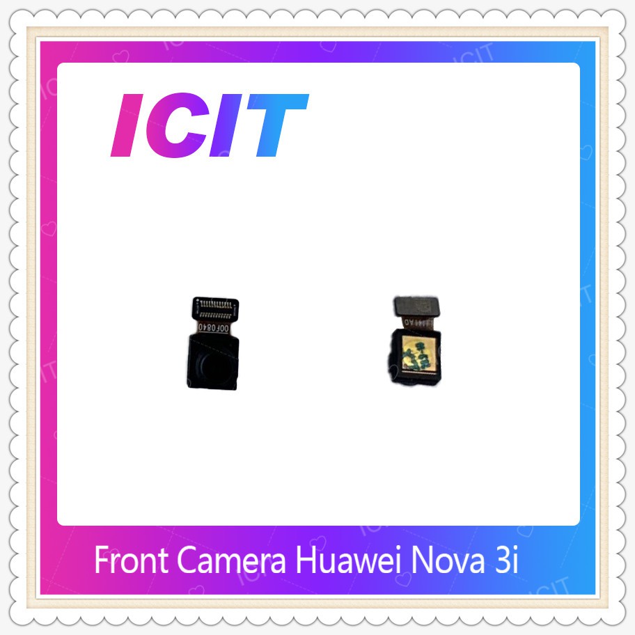 Front Camera Huawei Nova 3i /nova3i อะไหล่กล้องหน้า ชุดแพรกล้องหน้า+เซนเซอร์+ไมค Front Camera（ได้1ชิ