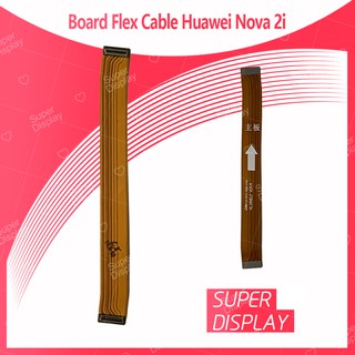 Huawei nova 2i/RNE-L22 อะไหล่สายแพรต่อบอร์ด Board Flex Cable (ได้1ชิ้นค่ะ)  Super Display