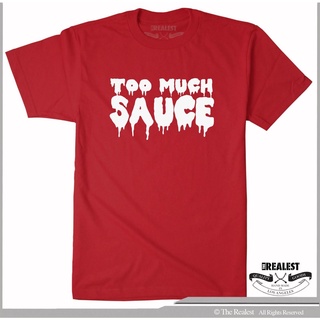 [S-5XL]เสื้อยืด พิมพ์ลายโลโก้ Too Much Sauce Dripping สไตล์ฮิปฮอป