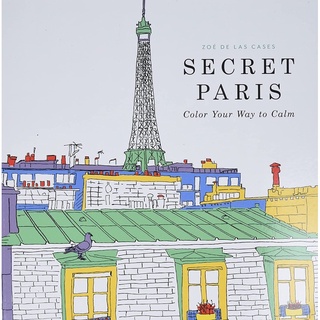 สมุดภาพระบายสีผู้ใหญ่ฝึกสมาธิผ่อนคลายความตึงเครียด Secret Paris :  By De Las Cases, Zoe