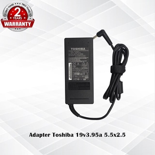 Adapter Toshiba 19v3.95a *5.5x2.5* / อแดปเตอร์ โตชิบ้า 19v3.95a หัว *5.5x2.5* แถมฟรีสายไฟ AC *ประกัน 2 ปี*