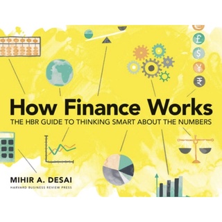 How Finance Works : The Hbr Guide to Thinking Smart about the Numbers