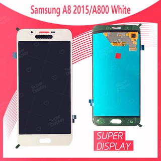 Samsung A8 2015/A8/A800งานแท้จากโรงงาน ปรับแสงได้ค่ะอะไหล่หน้าจอพร้อมทัสกรีนหน้าจอLCD Display Touch Screen Super Display