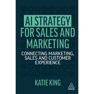 (ใหม่)พร้อมส่ง AI STRATEGY FOR SALES AND MARKETING: CONNECTING MARKETING, SALES AND CUSTOMER EX