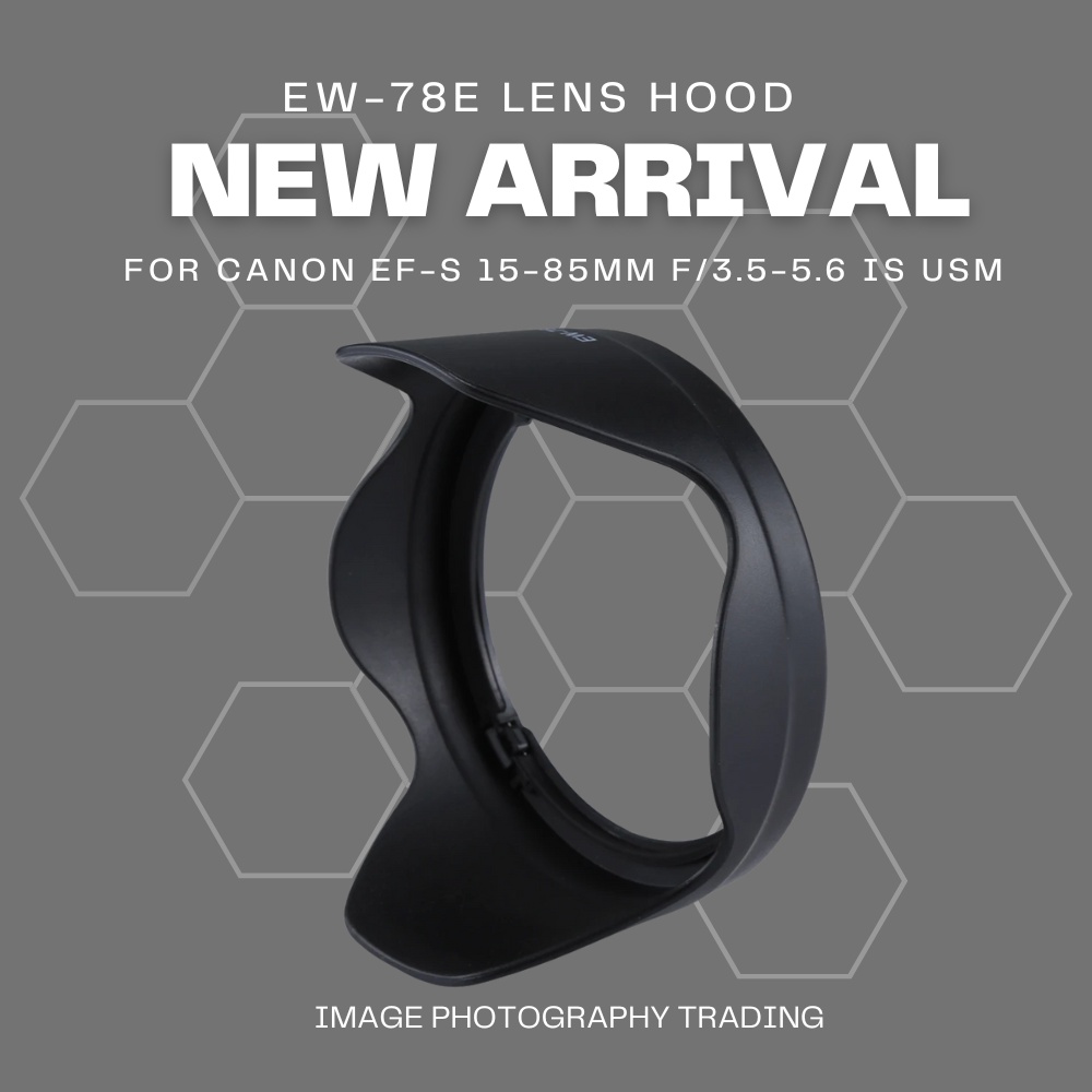 EW-78E EW78E เลนส์สําหรับ CANON EF-S 15-85mm f/3.5-5.6 IS USM