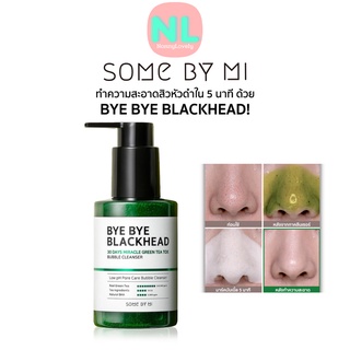 (ของแท้/ฉลากไทย) Some By Mi Bye Bye Blackhead 30 Days Miracle Green Tea Tox Bubble Cleanser 120g.