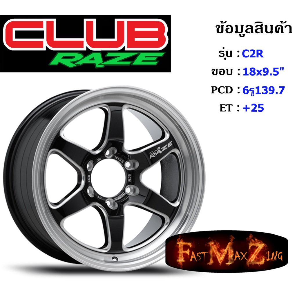 Club Race Wheel C2R ขอบ 18x9.5" 6รู139.7 ET+25 สีBKSW ล้อแม็ก18 แม็กรถยนต์ขอบ18 แม็กขอบ18