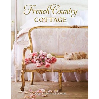 French Country Cottage [Hardcover]หนังสือภาษาอังกฤษมือ1(New) ส่งจากไทย