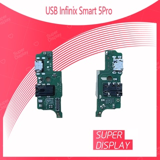 USB Infinix Smart 5 Pro อะไหล่สายแพรตูดชาร์จ แพรก้นชาร์จ Charging Connector Port Flex Cable（ได้1ชิ้นค่ะ) Super Display