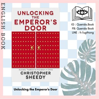 [Querida] หนังสือภาษาอังกฤษ Unlocking the Emperors Door : Success, Tradition, and Innovation by Christopher Sheedy