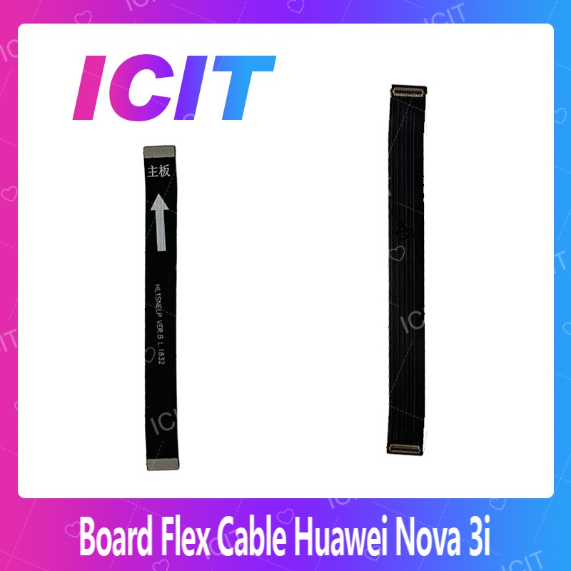 Huawei Nova 3i อะไหล่สายแพรต่อบอร์ด Board Flex Cable (ได้1ชิ้นค่ะ)  ICIT 2020