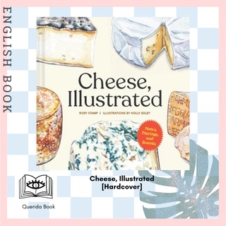 [Querida] Cheese, Illustrated : Notes, Pairings, and Boards [Hardcover] by Rory Stamp , Illustrated by  Holly Exley