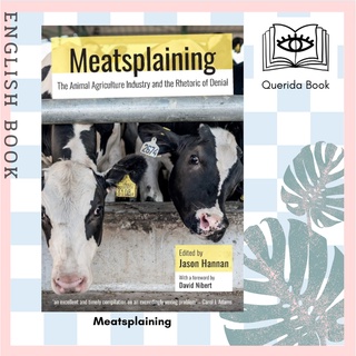 [Querida] Meatsplaining: The Animal Agriculture Industry and the Rhetoric of Denial (Animal Publics) by  David Nibert