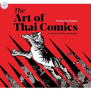 THE ART OF THAI COMICS : A CENTURY OF STRIPS AND STRIPS