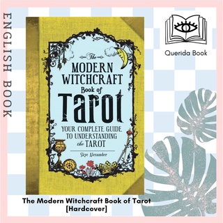 The Modern Witchcraft Book of Tarot : Your Complete Guide to Understanding the Tarot (Modern Witchcraft) [Hardcover]