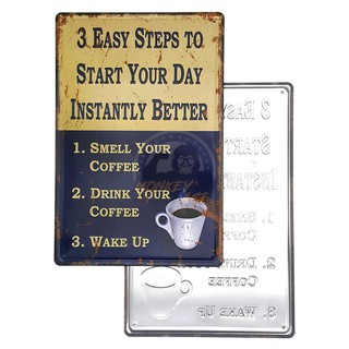 ป้ายสังกะสีวินเทจ 3 Easy Steps to start your day instantly better (ปั๊มนูน), ขนาด 20x30 ซม.