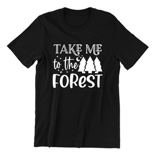 ROUNDคอลูกเรือNeckเสื้อยืด พิมพ์ลาย Take Me To The Forest สําหรับตั้งแคมป์กลางแจ้ง-4XL