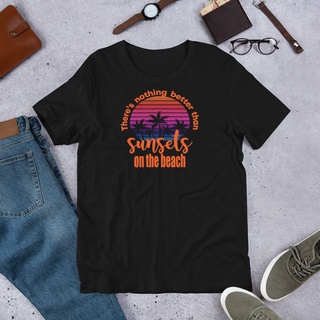 เสื้อยืดวินเทจเสื้อยืดแขนสั้น ผ้าฝ้าย พิมพ์ลาย Nothing Better Than Sunsets On The Beach DGiede54GBlnhf89S-5XL