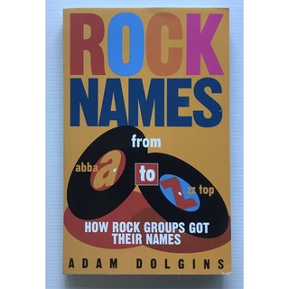 หนังสือ Rock Names From A To Z How Rock Groups Their Names ปี 1993 ที่มาของชื่อวงRockระดับโลก