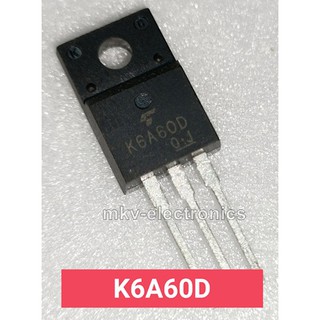 (1ตัว) K6A60D , K6A60 , TK6A60D , MOSFET N-Channel 6A 600V TO-220FP