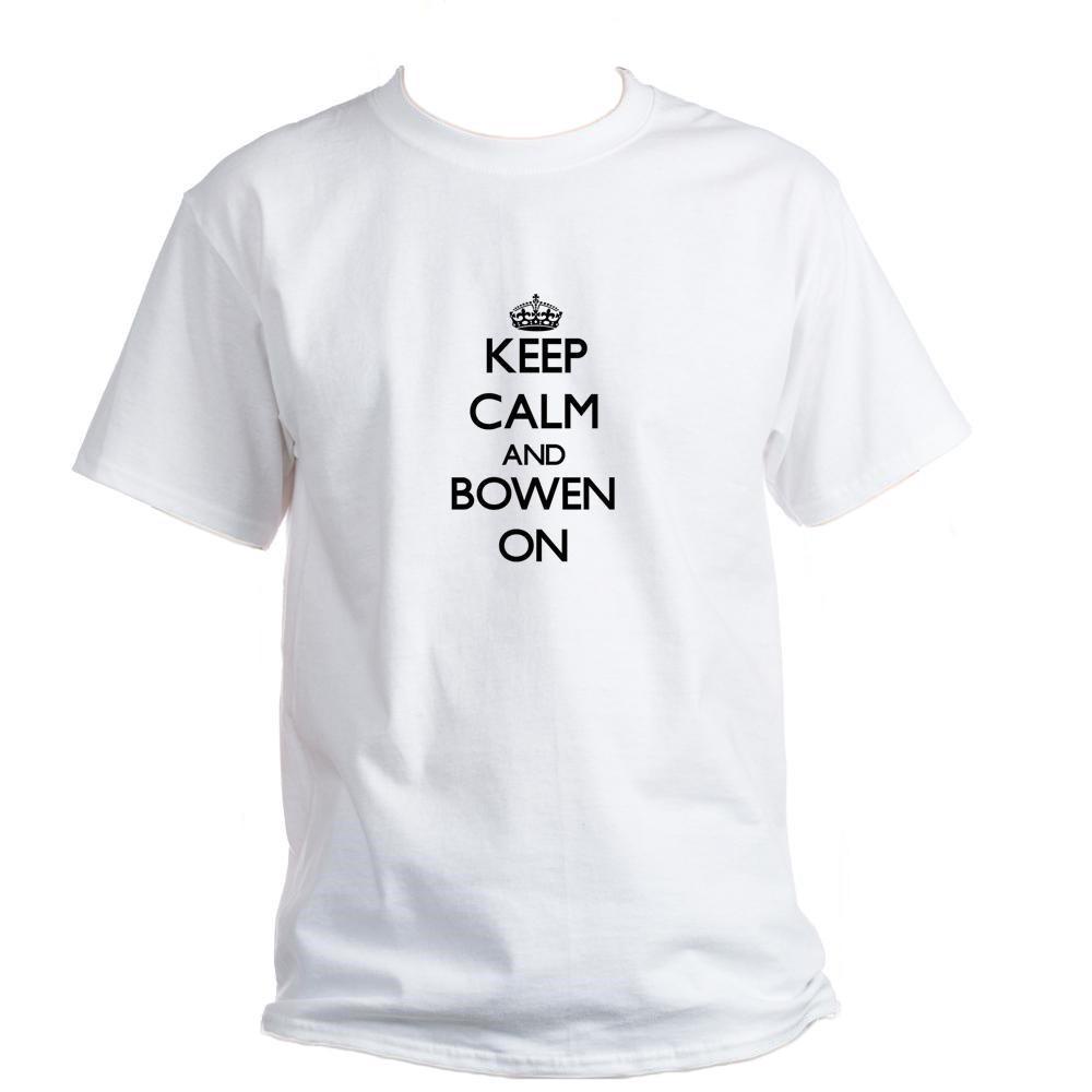 Keep Calm And Bowen On เสื้อยืดสั่งทําพิเศษสุดเท่