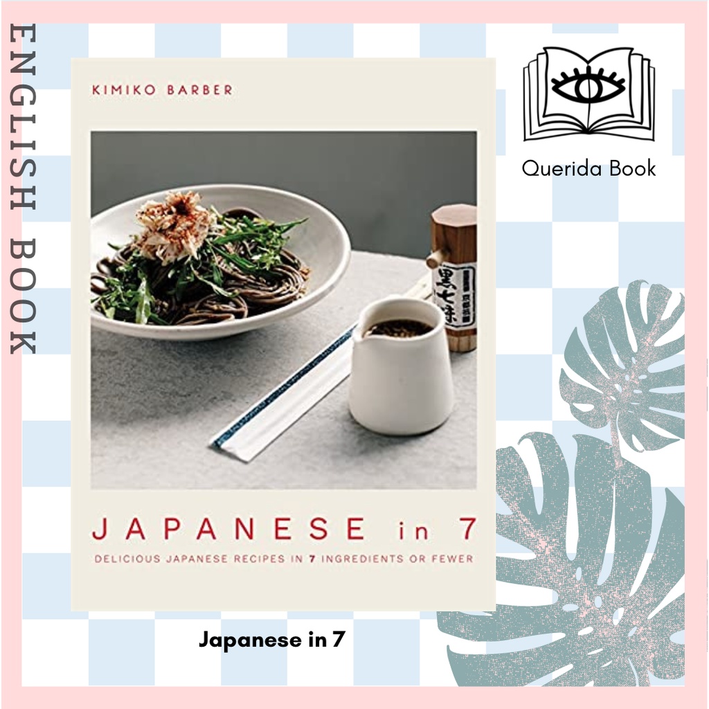 [Querida] หนังสือภาษาอังกฤษ Japanese in 7 : Delicious Japanese Recipes in 7 Ingredients or Fewer by 