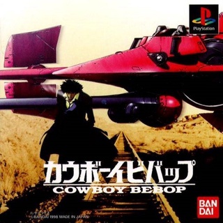 Cowboy Bebop (สำหรับเล่นบนเครื่อง PlayStation PS1 และ PS2 จำนวน 1 แผ่นไรท์)