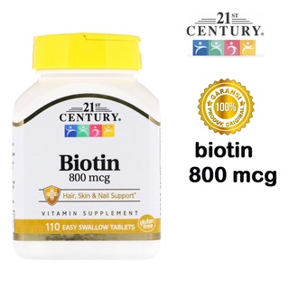 21st Century, Biotin, 800 mcg, 110Tablets ลดปัญหาผมหลุดร่วง ป้องกันผมหงอกบำรุงผิว เล็บ ผมให้แข็งแรง