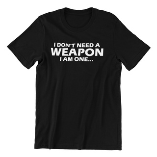 เสื้อยืด พิมพ์ลาย I DonT Need A Weapon I Am One Slogan แฟชั่นฤดูร้อน สําหรับผู้ชาย