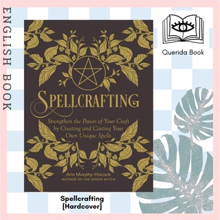 [Querida] Spellcrafting : Strengthen the Power of Your Craft by Creating and Casting Your Own Unique Spells [Hardcover]