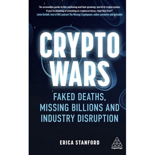 Crypto Wars : Faked Deaths, Missing Billions and Industry Disruption