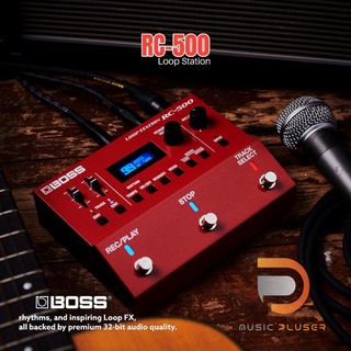 Boss RC-500 Loop Station เอฟเฟค Loop รุ่นล่าสุดสามารถใช้ได้ทั้งกีต้าร์,เบส,และร้อง พร้อม32-bit AD/DA มาไว้ ประกัน1ปี