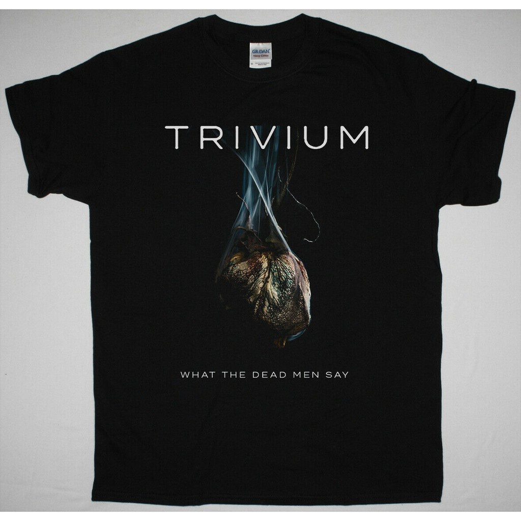 Trivium WHAT THE DEAD MEN SAY เสื้อยืดสีดํา AS I LAY DYING KILLSWITCH ENGAGE