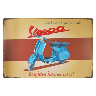 ป้ายสังกะสีวินเทจ Its time to get out the VESPA