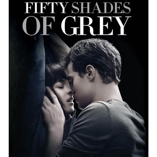 Fifty Shade Of Grey ฟิฟตี้ เชดส์ ออฟ เกรย์ : 2015 #หนังฝรั่ง - โรแมนติก