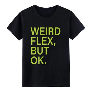 [S-5XL] เสื้อยืด พิมพ์ลาย Weird Flex But Ok Boom Roasted Memes คุณภาพสูง แฟชั่นสําหรับผู้ชาย