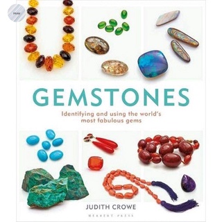 GEMSTONES: IDENTIFYING AND USING THE WORLDS MOST FABULOUS GEMS