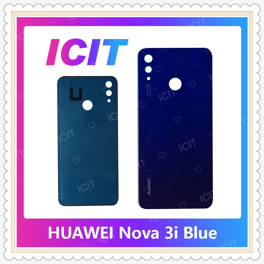 Cover Huawei Nova 3i อะไหล่ฝาหลัง หลังเครื่อง Cover อะไหล่มือถือ คุณภาพดี ICIT-Display