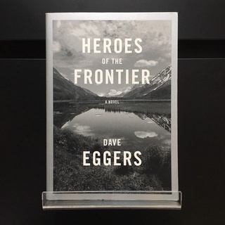 Heroes of the Frontier - Dave Eggers (ร้านหนังสือมือสองภาษาอังกฤษ Gekko Books)