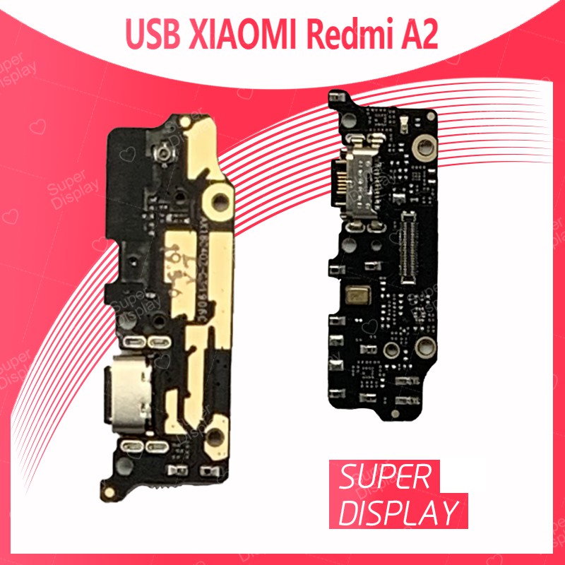 Xiaomi Redmi A2 อะไหล่สายแพรตูดชาร์จ แพรก้นชาร์จ Charging Connector Port Flex Cable（ได้1ชิ้นค่ะ) Super Display