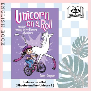 [Querida] Unicorn on a Roll : Another Phoebe and Her Unicorn Adventure ( Phoebe and her Unicorn 2 ) by Dana Simpson