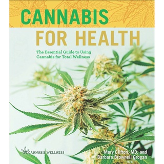 [Canabis book] [CBD] Cannabis for Health : The Essential Guide to Using Cannabis for Total Wellness (Cannabis Wellness)