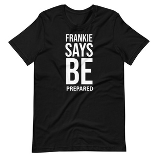 เสื้อยืด ลาย Frankie Says Be Prepared Frankie Macdonald ตลกS-5XL