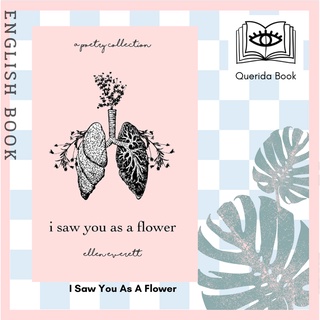 [Querida] หนังสือภาษาอังกฤษ I Saw You As A Flower: A Poetry Collection by Ellen Allbrey Everett