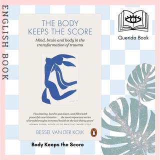 [Querida] The Body Keeps the Score : Mind, Brain and Body in the Transformation of Trauma by Bessel Van Der Kolk