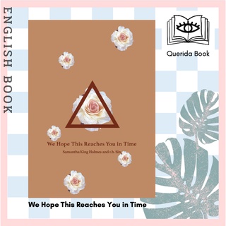 [Querida] หนังสือภาษาอังกฤษ We Hope This Reaches You in Time by Samantha King Holmes and r.h. Sin