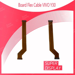 VIVO Y30 อะไหล่สายแพรต่อบอร์ด Board Flex Cable (ได้1ชิ้นค่ะ) สินค้าพร้อมส่ง คุณภาพดี อะไหล่มือถือ Super display