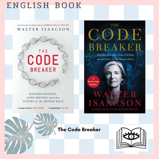 The Code Breaker : Jennifer Doudna, Gene Editing, and the Future of the Human Race [Hardcover] by Walter Isaacson