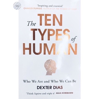 THE TEN TYPES OF HUMAN : A NEW UNDERSTANDING OF WHO WE ARE, AND WHO WE CAN BE