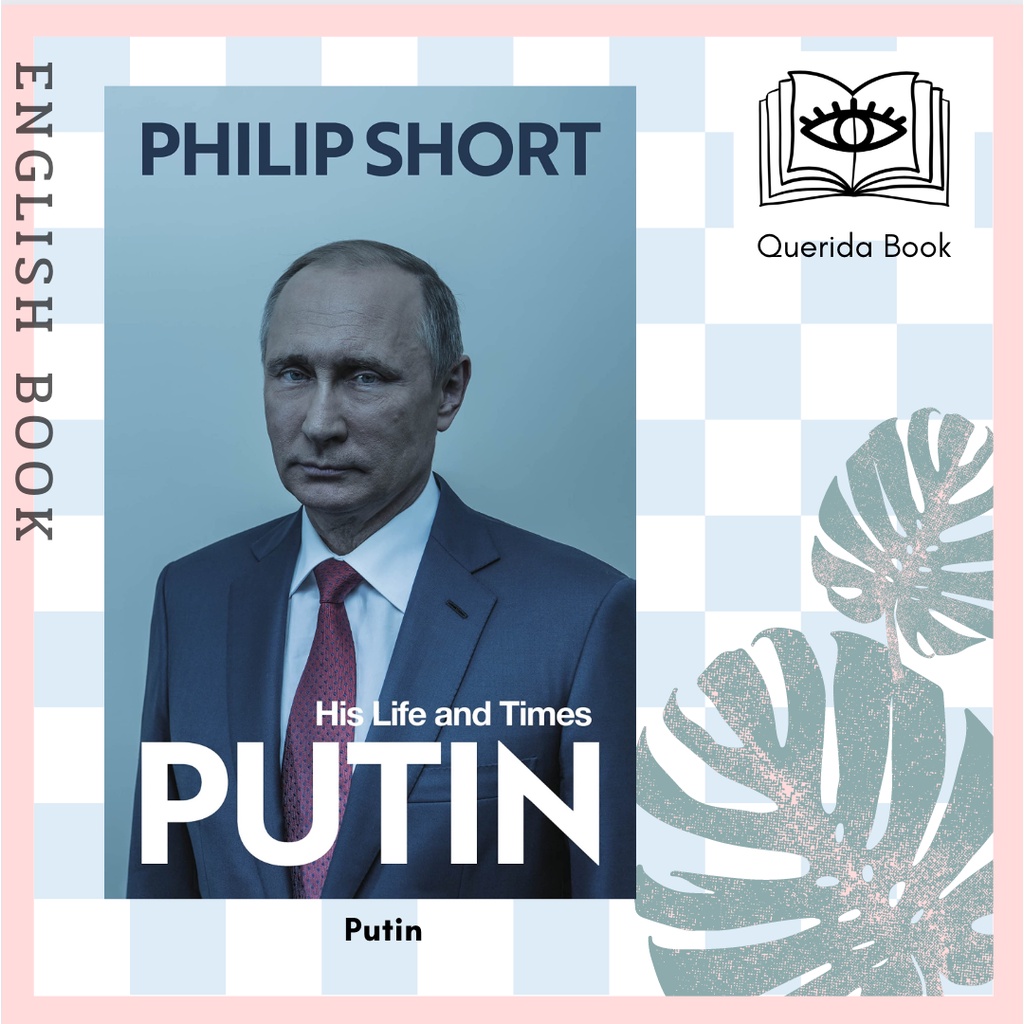 [Querida] Putin : The new and definitive biography by Philip Short